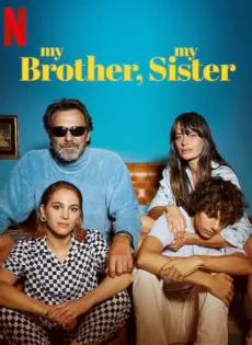 ดูหนังออนไลน์ พี่น้องคู่วุ่นลุ้นชีวิตหลักสี่ My Brother, My Sister (2021)