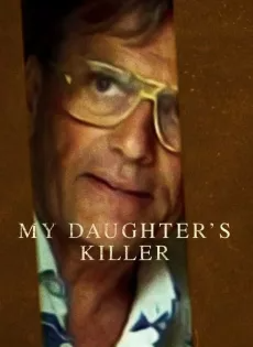 ดูหนังออนไลน์ ชายที่ฆ่าลูกสาวผม My Daughter s Killer (2022)