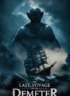 ดูหนังออนไลน์ การเดินทางครั้งสุดท้ายของเดอมิเทอร์ The Last Voyage of the Demeter (2023)