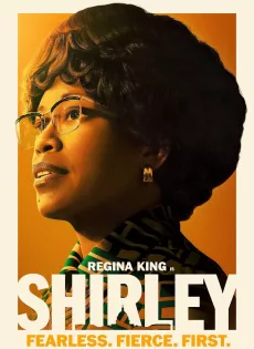 ดูหนังออนไลน์ เชอร์ลีย์ หญิงแกร่งสภาเหล็ก (2024) Shirley