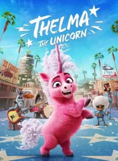 ดูหนังออนไลน์ ยูนิคอร์นน้อยเทลม่า (2024) Thelma the Unicorn