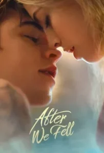 ดูหนังออนไลน์ อาฟเตอร์ วี เฟลล์ After We Fell (2021)