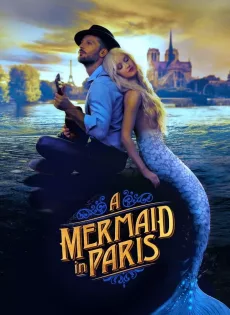 ดูหนังออนไลน์ รักเธอ เมอร์เมด Mermaid in Paris (2020)