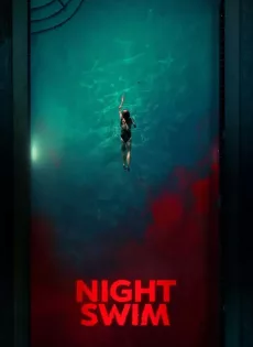 ดูหนังออนไลน์ ค่ำคืนอย่าแหวกว่าย Night Swim (2024)