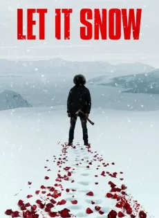 ดูหนังออนไลน์ นรกเยือกแข็ง Let It Snow (2020)