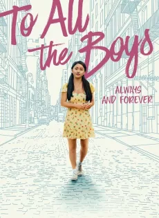 ดูหนังออนไลน์ แด่ชายทุกคนที่ฉันเคยรัก ชั่วนิจนิรันดร์ To All the Boys Always and Forever (2021)
