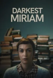 ดูหนังออนไลน์ Darkest Miriam (2025)