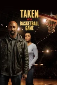 ดูหนังออนไลน์ Taken at a Basketball Game (2025)