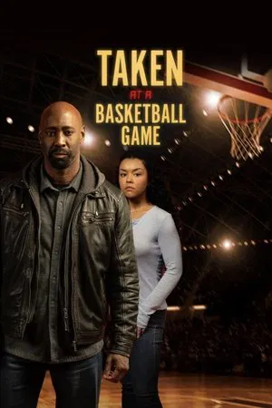 ดูหนังออนไลน์ Taken at a Basketball Game (2025)