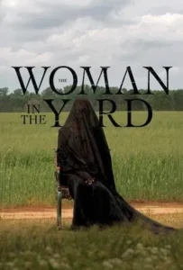 ดูหนังออนไลน์ The Woman in the Yard (2025)